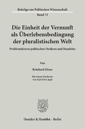 Die Einheit der Vernunft als Überlebensbedingung der pluralistischen Welt.