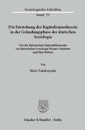 Die Entstehung der Kapitalismustheorie in der Gründungsphase der deutschen Soziologie.