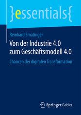 Von der Industrie 4.0 zum Geschäftsmodell 4.0