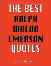 Best Ralph Waldo Emerson Quotes