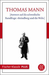 [Antwort auf die schwedische Rundfrage: »Strindberg und die Welt«]