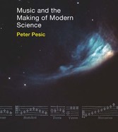 Music and the Making of Modern Science