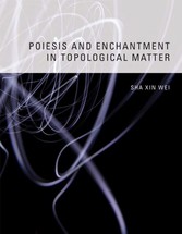 Poiesis and Enchantment in Topological Matter