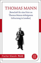 [Botschaft für eine Feier zu Thomas Manns siebzigstem Geburtstag in London]