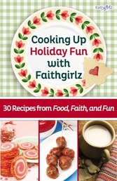 Cooking Up Holiday Fun with Faithgirlz