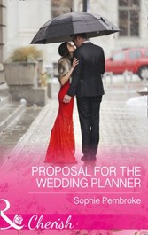 Proposal For The Wedding Planner (Mills & Boon Cherish) (Wedding of the Year, Book 2)