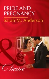 Pride And Pregnancy (Mills & Boon Desire)