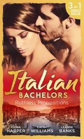 Italian Bachelors: Ruthless Propositions: Taming Her Italian Boss / The Uncompromising Italian / Secrets of the Playboy's Bride (The Medici Men, Book 3) (Mills & Boon M&B)