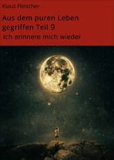 Aus dem puren Leben gegriffen Teil 9