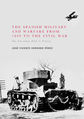 The Spanish Military and Warfare from 1899 to the Civil War