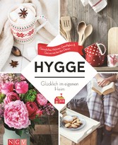 Hygge - Glücklich im eigenen Heim