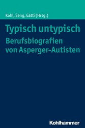 Typisch untypisch - Berufsbiografien von Asperger-Autisten