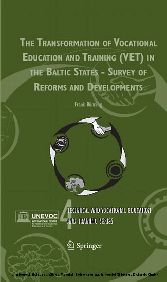 The Transformation of Vocational Education and Training (VET) in the Baltic States - Survey of Reforms and Developments