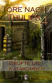 Die Tore nach Thulien - 4. Episode - Grüfte und Katakomben