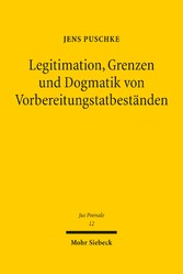 Legitimation, Grenzen und Dogmatik von Vorbereitungstatbeständen