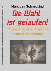 Die Wahl ist gelaufen!