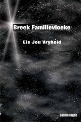 Breek familievloeke: Eis jou vryheid