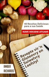 Resepte vir 'n Glutenvry en Suiwelvry Leefstyl