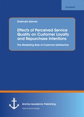 Effects of Perceived Service Quality on Customer Loyalty and Repurchase Intentions. The Mediating Role of Customer Satisfaction