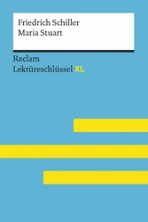 Maria Stuart von Friedrich Schiller: Reclam Lektüreschlüssel XL