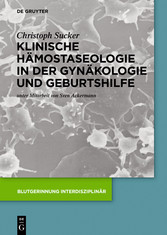 Klinische Hämostaseologie in der Gynäkologie und Geburtshilfe