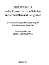 PHILOSOPHIA in der Konkurrenz von Schulen, Wissenschaften und Religionen