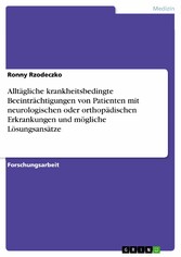 Alltägliche krankheitsbedingte Beeinträchtigungen von Patienten mit neurologischen oder orthopädischen Erkrankungen und mögliche Lösungsansätze