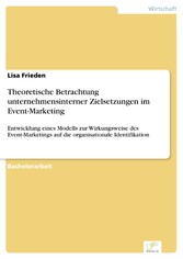 Theoretische Betrachtung unternehmensinterner Zielsetzungen im Event-Marketing