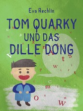 Tom Quarky und das dille Dong