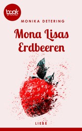 Mona Lisas Erdbeeren (Kurzgeschichte, Liebe)