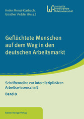 Geflüchtete Menschen auf dem Weg in den deutschen Arbeitsmarkt