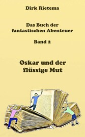 Oskar und der flüssige Mut