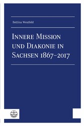 Innere Mission und Diakonie in Sachsen 1867-2017