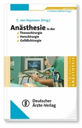 Anästhesie in der Thoraxchirugie, Herzchirurgie, Gefäßchirurgie