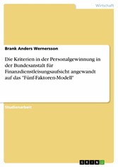 Die Kriterien in der Personalgewinnung in der Bundesanstalt für Finanzdienstleisungsaufsicht angewandt auf das 'Fünf-Faktoren-Modell'