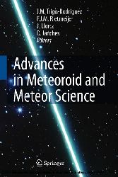 Advances in Meteoroid and Meteor Science