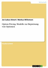 Option Pricing. Modelle zur Bepreisung von Optionen