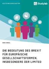 Die Bedeutung des Brexit für europäische Gesellschaftsformen, insbesondere der Limited