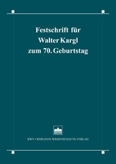 Festschrift für Walter Kargl zum 70. Geburtstag