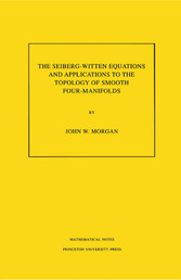 The Seiberg-Witten Equations and Applications to the Topology of Smooth Four-Manifolds. (MN-44)