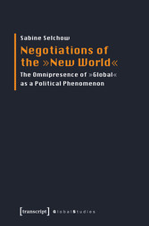 Negotiations of the »New World«