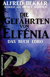 Die Gefährten von Elfénia - Das Buch Edro (Fantasy Roman)