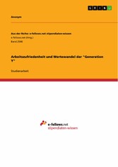 Arbeitszufriedenheit und Wertewandel der 'Generation Y'