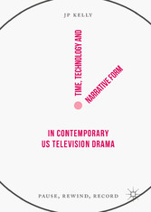 Time, Technology and Narrative Form in Contemporary US Television Drama