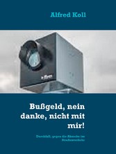 Bußgeld, nein danke, nicht mit mir!