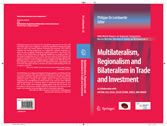 Multilateralism, Regionalism and Bilateralism in Trade and Investment