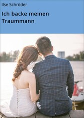 Ich backe meinen Traummann