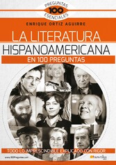 La literatura hispanoamericana en 100 preguntas