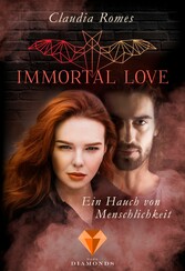 Immortal Love. Ein Hauch von Menschlichkeit