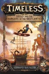 Timeless: Diego and the Rangers of the Vastlantic